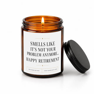 Duftkerze "Smells like it's not your problem anymore. Happy retirement"