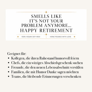 Duftkerze "Smells like it's not your problem anymore. Happy retirement"